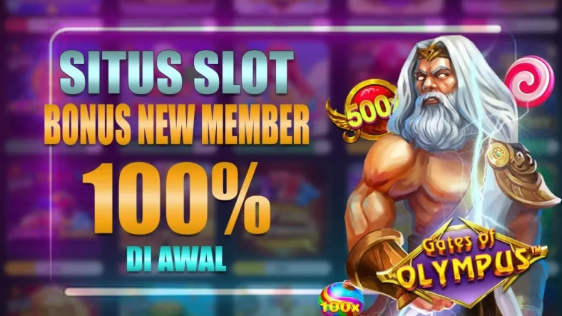 Bonus Slot New Member Depo 100 Bonus 100 Terpercaya